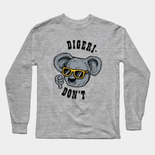 Digeri-don't Long Sleeve T-Shirt